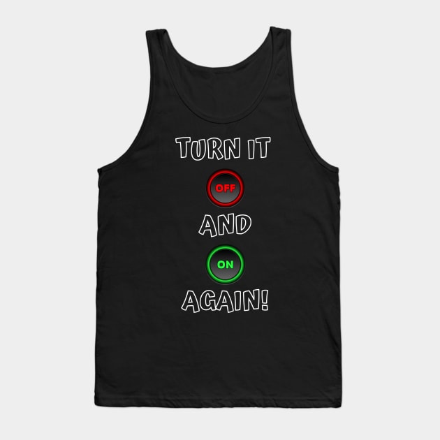 Turn it off and on again ! Tank Top by PD-Store